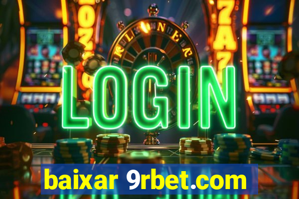 baixar 9rbet.com